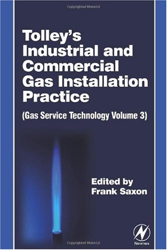 Tolleys Industrial Commercial Gas Installation Practice Gas Service Technology 4th Edition Frank Saxon