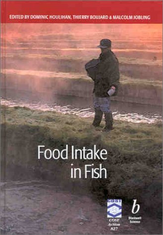 Food Intake In Fish 1st Edition Dominic Houlihan Thierry Boujard