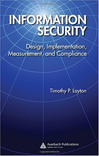 Information Security Design Implementation Measurement And Compliance 1st Edition Timothy P Layton
