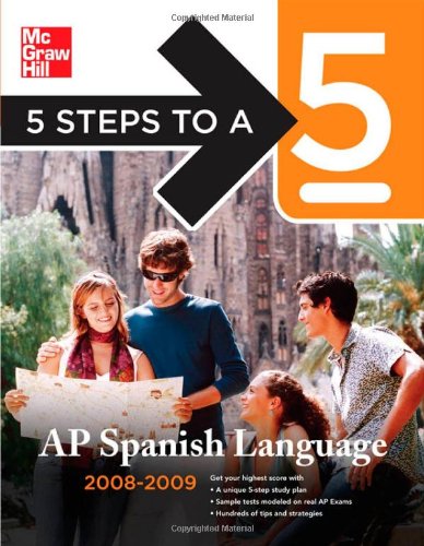 5 Steps To A 5 Ap Spanish Language 20082009 2nd Edition Dennis Lavoie