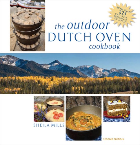 The Outdoor Dutch Oven Cookbook 2nd Edition Sheila Mills