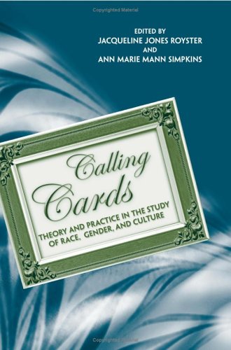 Calling Cards Theory And Practice In The Study Of Race Gender And Culture Jacqueline Jones Royster