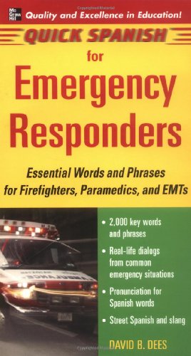 Quick Spanish For Emergency Responders Essential Words And Phrases For Firefighters Paramedics And Emts 1st Edition Dees David