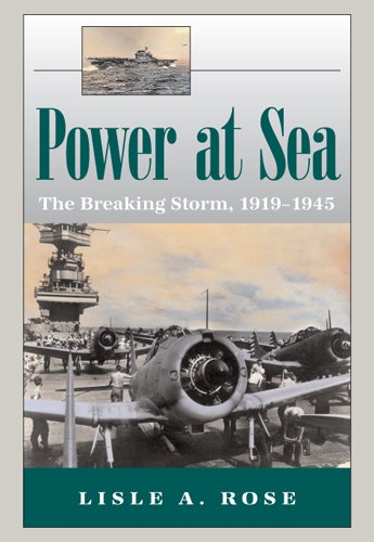 Power At Sea The Breaking Storm 19191945 1st Edition Lisle A Rose