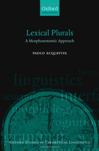 Lexical Plurals A Morphosemantic Approach Paolo Acquaviva
