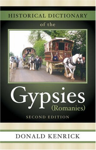 Historical Dictionary Of The Gypsies Romanies 2nd Edition Donald Kenrick