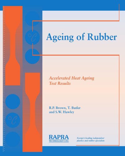 Ageing Of Rubber Accelerated Heat Ageing Test Results 1st Edition Brown