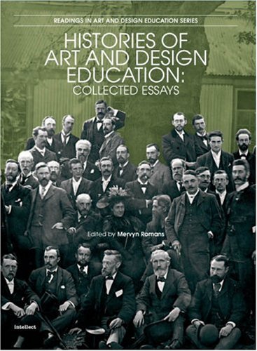 Histories Of Art And Design Education Collected Essays Mervyn Romans