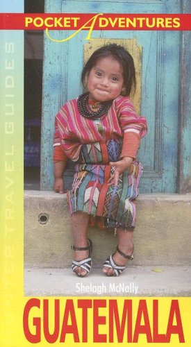 Pocket Adventures Guatemala Illustrated Edition Shelagh Mcnally