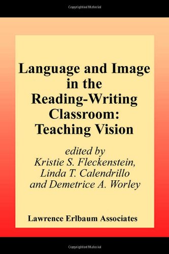 Language And Image In The Readingwriting Classroom Teaching Vision 1st Edition Kristie S Fleckenstein