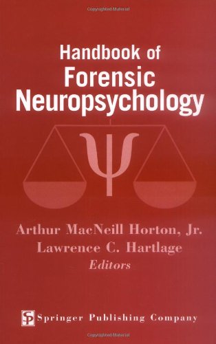 Handbook Of Forensic Neuropsychology 1st Edition Arthur Macneill Horton Jr Edd Abpp Abpn