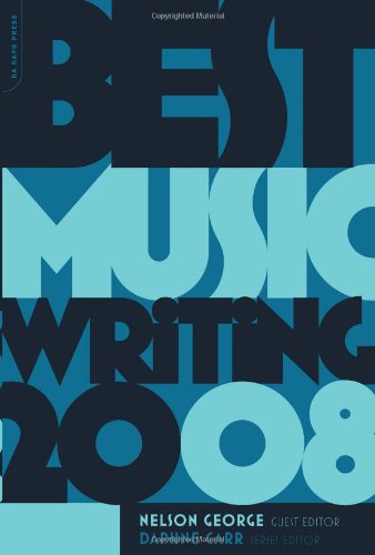 Best Music Writing 2008 Nelson George Daphne Carr