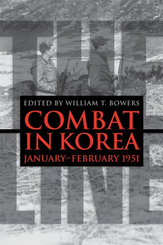 The Line Combat In Korea Januaryfebruary 1951 First Edition First Printing William T Bowers