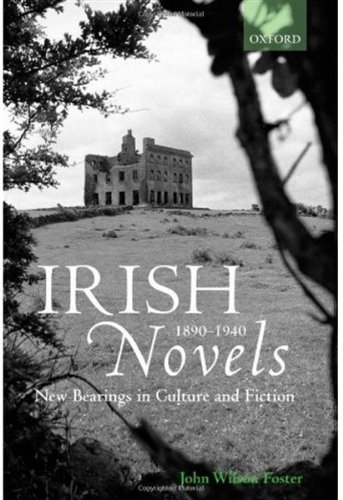 Irish Novels 18901940 New Bearings In Culture And Fiction John Wilson Foster