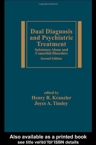 Dual Diagnosis And Psychiatric Treatment Substance Abuse And Comorbid Disorders 2nd Edition Henry R Kranzler