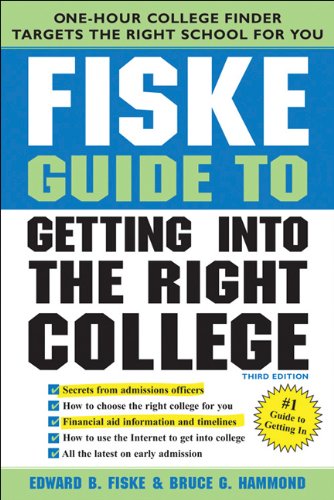 Fiske Guide To Getting Into The Right College 3rd Edition Edward Fiske
