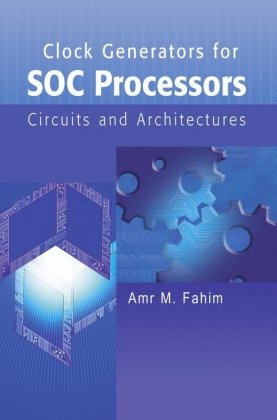 Clock Generators For Soc Processors Circuits And Architectures Xviii 246 P Amr Fahim