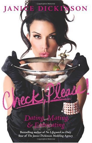 Check Please Dating Mating And Extricating Janice Dickinson