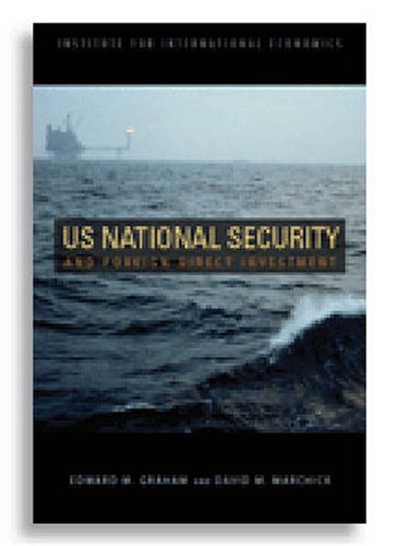 Us National Security And Foreign Direct Investment Illustrated Edition Edward M Graham And David M Marchick