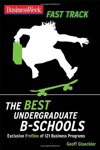 Businessweek Fast Track Best Undergraduate Bschools 1st Edition Geoff Gloeckler