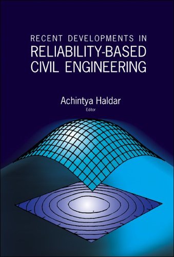 Recent Developments In Reliabilitybased Civil Engineering Achintya Haldar Editor