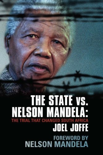The State Vs Nelson Mandela The Trial That Changed South Africa Joel Joffe