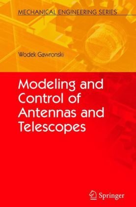 Modeling And Control Of Antennas And Telescopes 1st Edition Wodek Gawronski Auth