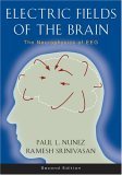 Electric Fields Of The Brain The Neurophysics Of Eeg 2nd Edition Paul L Nunez