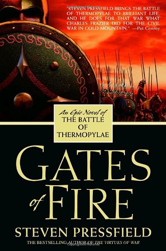 Gates Of Fire An Epic Novel Of The Battle Of Thermopylae Steven Pressfield