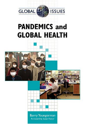 Pandemics And Global Health Barry Youngerman Susan Foster