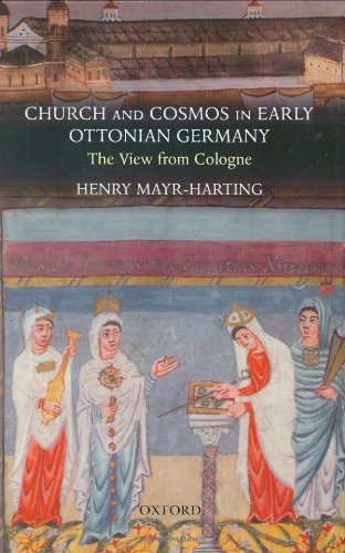 Church And Cosmos In Early Ottonian Germany The View From Cologne Henry Mayrharting