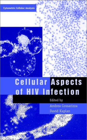 Cellular Aspects Of Hiv Infection 1st Edition David Kaplan