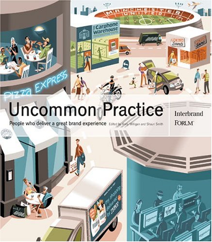 Uncommon Practice People Who Deliver A Great Brand Experience Shaun Smith