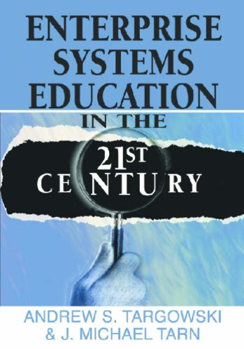 Enterprise Systems Education In The 21st Century 1st Edition Andrew S Targowski