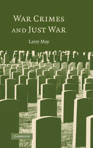War Crimes And Just War 1st Edition Larry May