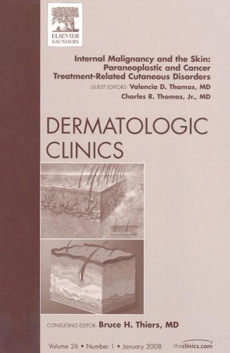 Internal Malignancy And The Skin Paraneoplastic And Cancer Treatmentrelated Cutaneous Disorders An Issue Of Dermatologic Clinics Valencia Thomas