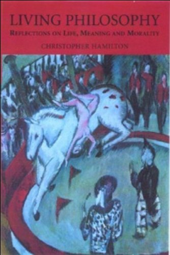 Living Philosophy Christopher Hamilton Chris Hamilton