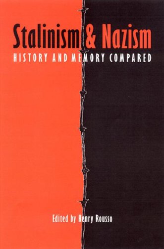 Stalinism And Nazism History And Memory Compared Henry Rousso