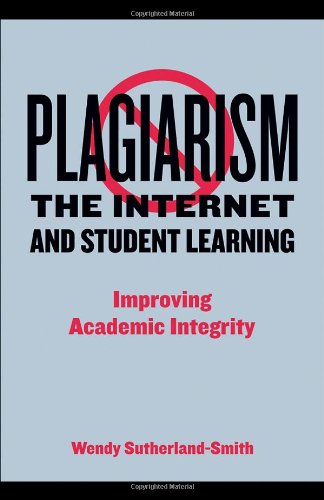 Plagiarism The Internet And Student Learning Improving Academic Integrity 1st Edition Wendy Sutherlandsmith