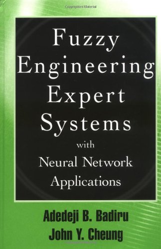Fuzzy Engineering Expert Systems With Neural Network Applications 1st Adedeji Bodunde Badiru