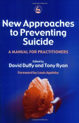 New Approaches To Preventing Suicide A Manual For Practitioners 1st Edition David Duffy