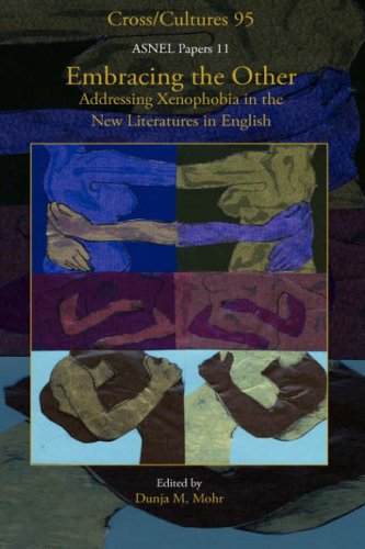Embracing The Other Addressing Xenophobia In The New Literatures In English Dunja M Mohr
