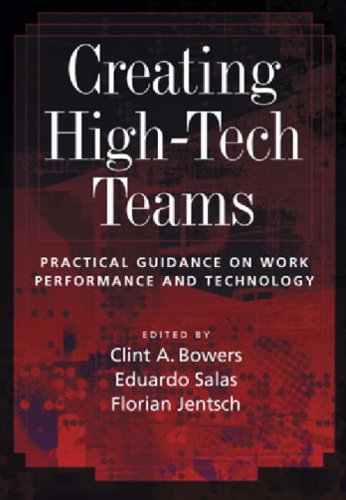 Creating Hightech Teams Practical Guidance On Work Performance And Technology 1st Edition Clint Bower