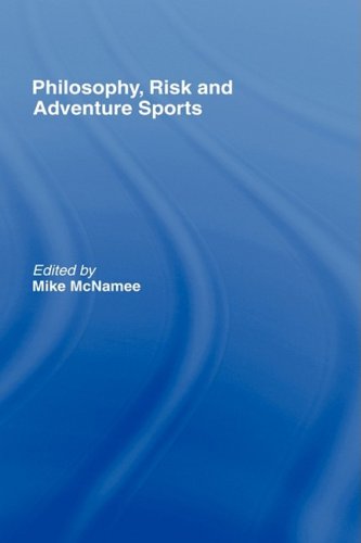 Philosophy Risk And Adventure Sports Mike J Mcnamee