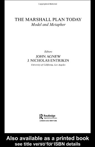 The Marshall Plan Today Model And Metaphor Annotated Edition John Agnew