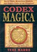 Codex Magica Secret Signs Mysterious Symbols And Hidden Codes Of The Illuminati Texe Marrs