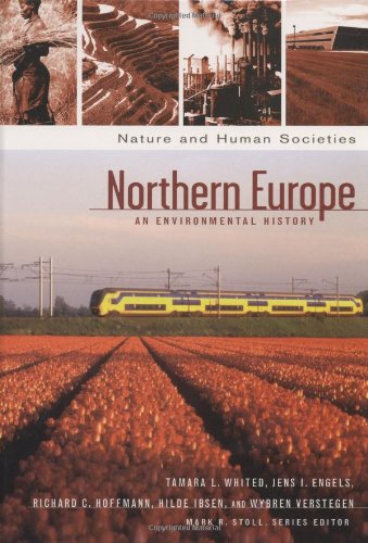 Northern Europe An Environmental History Tamara L Whited Mark R Stoll