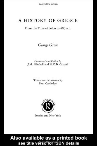 A History Of Greece From The Time Of Solon To 403 Bc Abridged Edition George Grote