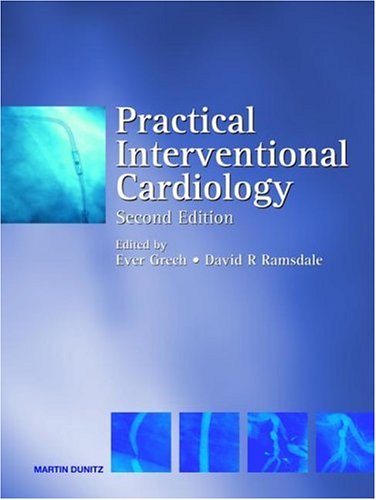 Practical Interventional Cardiology 1st Edition Ever D Grech