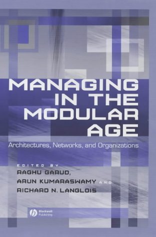Managing In The Modular Age Architectures Networks And Organizations Raghu Garud